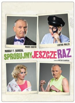 " SPRÓBUJMY JESZCZE RAZ"  Spektakl