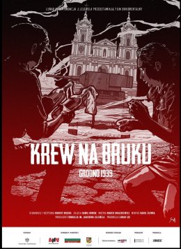 Pokaz filmów "Krew na bruku. Grodno 1939" i "Fatalny rozkaz. Wilno 1939"
