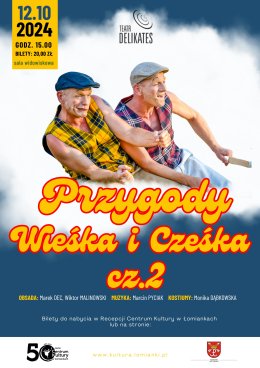 "Przygody Wieśka i Cześka cz.2" na Sali Widowiskowej Centrum Kultury w Łomiankach