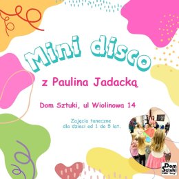 Mini Disco z Pauliną Jadacką