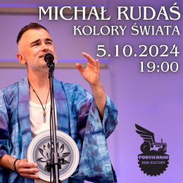 Michał Rudaś  - koncert "Kolory świata"