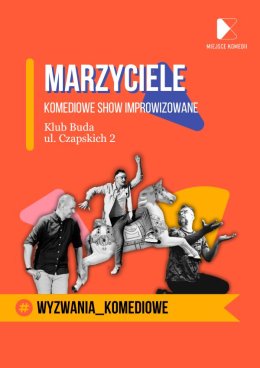 Marzyciele | Komediowe Show Improwizowane