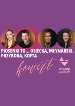 Koncert piosenki to...? Osiecka, Młynarski, Przybora, Kofta