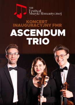 Koncert inauguracyjny XXII FMR - Ascendum Trio