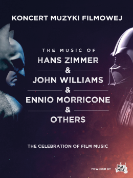 Koncert Muzyki Filmowej - The music of Hans Zimmer & John Williams & Ennio Morricone & others