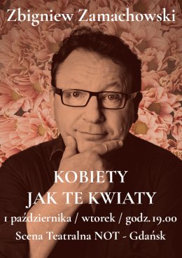 Zbigniew Zamachowski - recital "Kobiety jak te kwiaty"