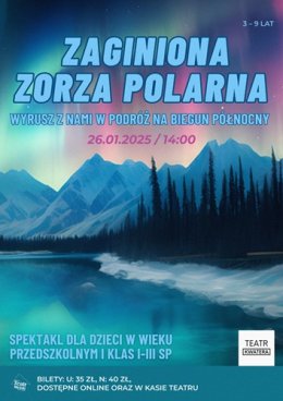 ZAGINIONA ZORZA POLARNA - SPEKTAKL – TEATR KWATERA