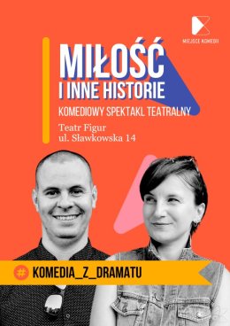 Miłość i inne historie | Teatralny Spektakl Komediowy