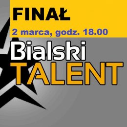BIALSKI TALENT - FINAŁ