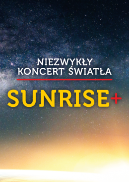 SUNRISE - niezwykły koncert światła