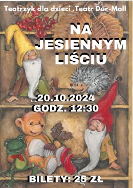 Teatr Dur - Moll "NA JESIENNYM LIŚCIU"