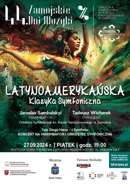 44. Zamojskie Dni Muzyki - "Latynoamerykańska Klasyka Symfoniczna"