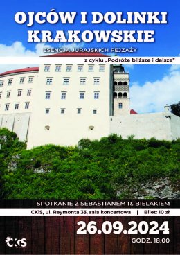 „Podróże bliższe i dalsze” spotkanie z Sebastianem R. Bielakiem  „Ojców i Dolinki Krakowskie. Esencja jurajskich pejzaży”