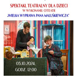 Spektakl teatralny dla dzieci "Wielka wyprawa pana Maluśkiewicza" w Zastowie