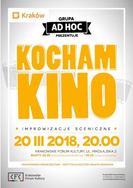 Grupa AD HOC prezentuje: KOCHAM KINO - improwizacje sceniczne