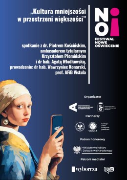 Festiwal Nowe Oświecenie | „Kultura mniejszości w przestrzeni większości” | spotkanie z dr. Piotrem Kościńskim, ambasadorem tytularnym Krzysztofem Płomińskim i dr hab. Agatą Włodkowską