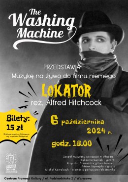 THE WASHING MACHINE PREZENTUJĄ: POKAZ FILMU NIEMEGO Z MUZYKĄ NA ŻYWO:  „LOKATOR”  Reż. Alfred Hitchcock