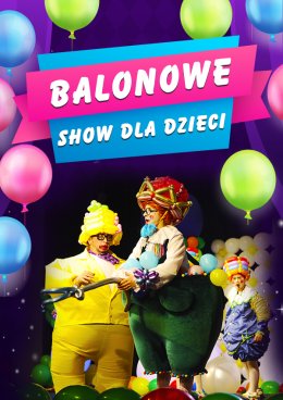 TEATRALNE WIDOWISKO BALONOWE DLA DZIECI
