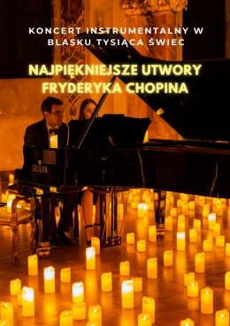 Koncert przy świecach: W krainie muzyki klasycznej - Fryderyk Chopin