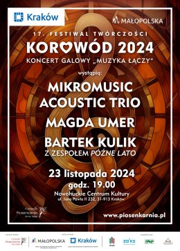 17. Festiwal Twórczości KOROWÓD – ,,Muzyka łączy” Koncert Galowy z udziałem Micromusic Acoustic TRIO, Magda Umer, Bartek Kulik i zespół "Późne lato"