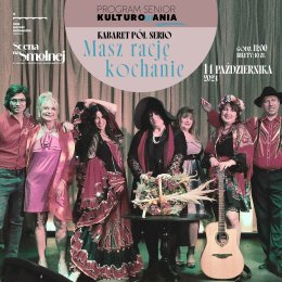 Kabaret Pół- Serio „Masz rację kochanie” KULTUROMANIA