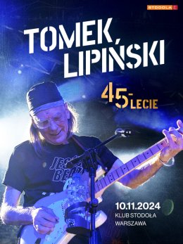 Tomek Lipiński - 45-lecie