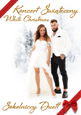 Koncert Świąteczny - White Christmas - Sokolniccy Duett