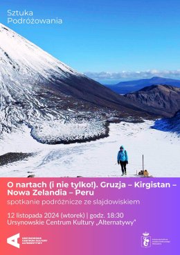 Szuka Podróżowania | „O nartach (i nie tylko!). Gruzja – Kirgistan – Nowa Zelandia – Peru” | spotkanie podróżnicze ze slajdowiskiem