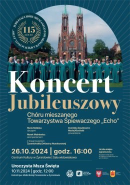 Koncert jubileuszowy Chóru mieszanego Towarzystwa Śpiewaczego "Echo"