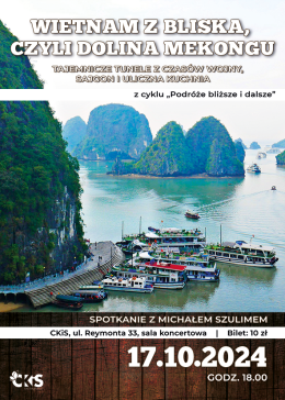 „Podróże bliższe i dalsze” spotkanie z Michałem Szulimem  „Wietnam z bliska, czyli Dolina Mekongu”