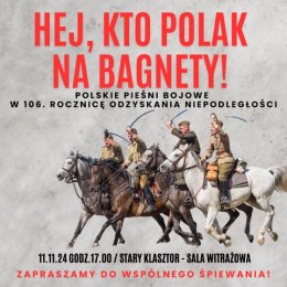 Hej  kto Polak na bagnety! - Polskie pieśni bojowe w 106. rocznicę Odzyskania Niepodległości