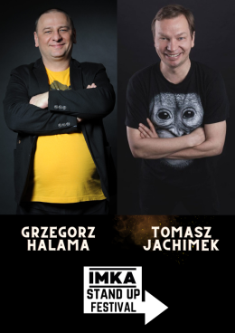 IMKA Stand Up Festival - Grzegorz Halama & Tomasz Jachimek