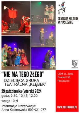"Nie ma tego złego" - Dziecięca grupa teatralna "KŁĘBEK"