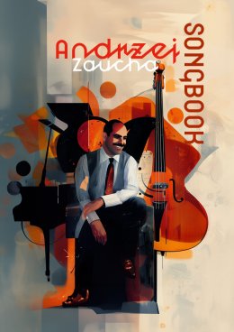 Andrzej Zaucha SongBook - Jazzowe opracowania piosenek Andrzeja Zauchy