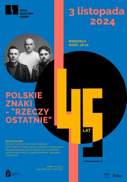 Koncert: POLSKIE ZNAKI – „Rzeczy Ostatnie”