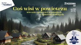"Coś wisi w powietrzu - wieczór opowieści wzniosłych i wiatrem otulonych"