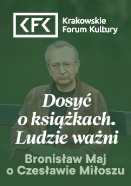 Maj o Miłoszu | Dosyć o książkach. Ludzie ważni