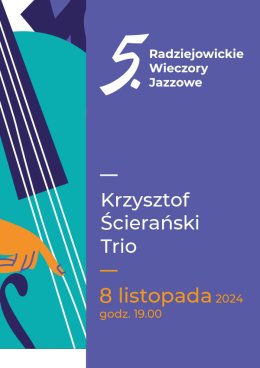 Radziejowickie Wieczory Jazzowe - Krzysztof Ścierański Trio