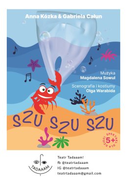 SPEKTAKL DLA DZIECI – TEATR TADAAAM! SZU, SZU, SZU
