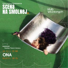 "ONA" monodram Kariny Marii Giemzy KLUB WKURZONYCH