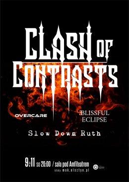 Clash of Contrasts - Blissful Eclipse, Slow Down Ruth, OVERCARE