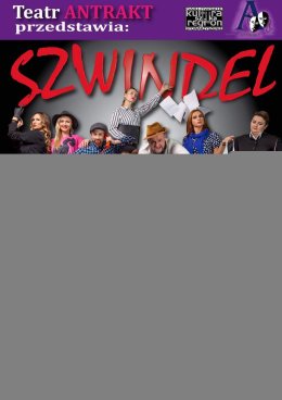 Szwindel- Teatr Antrakt w SDK
