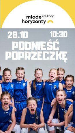 MŁODE HORYZONTY EDUKACJI Podnieść poprzeczkę