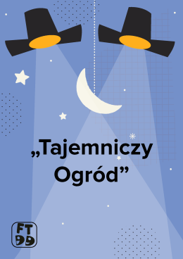 TAJEMNICZY OGRÓD - Festiwal Teatrów dla Dzieci 2025