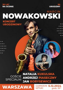 Marcin Nowakowski - koncert urodzinowy gościnnie Natalia Kukulska, Andrzej Piaseczny i Jan Borysewicz