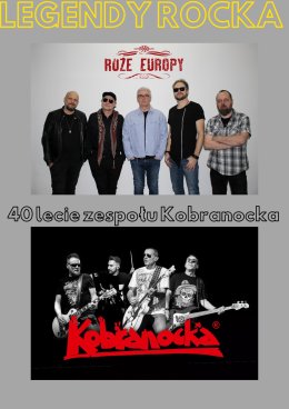 Legendy rocka: Róże Europy & 40 lecie zespołu Kobranocka
