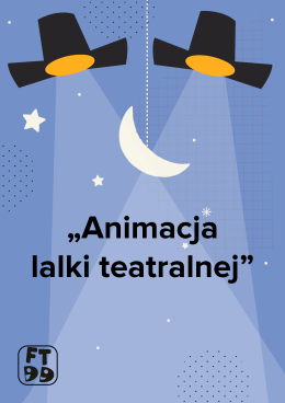 „Animacja lalki teatralnej" – warsztaty lalkowo-teatralne