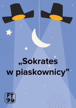 SOKRATES W PIASKOWNICY - Festiwal Teatrów dla Dzieci 2025