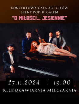 Koncertowa Gala "O miłości...jesiennie" Artyści Sceny pod Regałem