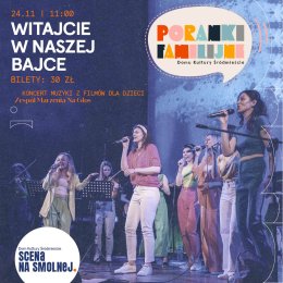KONCERT “Witajcie w naszej bajce.. PORANEK FAMILIJNY